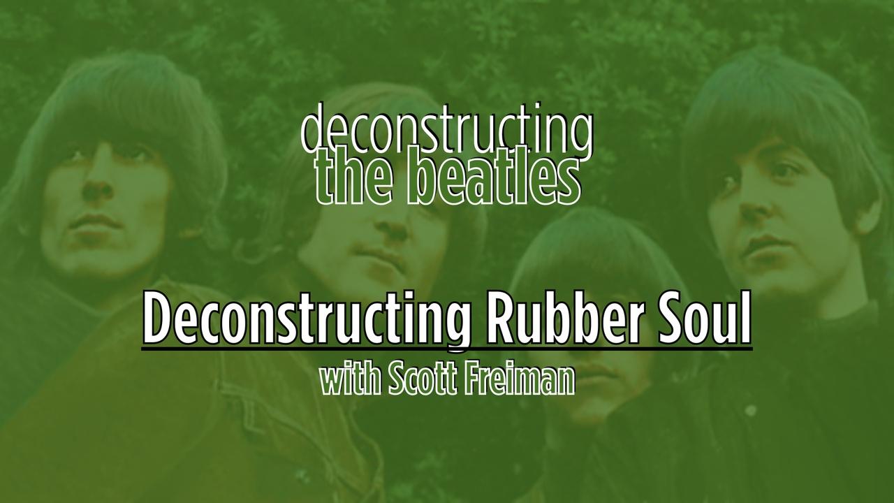 Deconstructing Rubber Soul