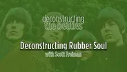 Deconstructing Rubber Soul