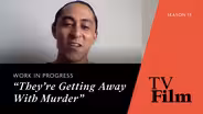 Work in progress: “They’re Getting Away with Murder”