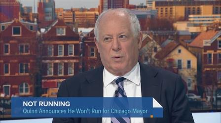 Video thumbnail: Chicago Tonight Former Gov. Pat Quinn Will Not Run for Chicago Mayor