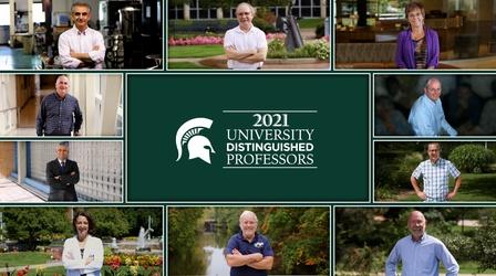 Video thumbnail: MSU Video MSU University Distinguished Professors - 2021