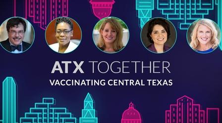 Video thumbnail: ATX Together ATX Together: Vaccinating Central Texas