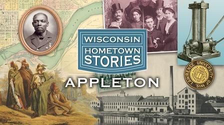 Video thumbnail: Wisconsin Hometown Stories Wisconsin Hometown Stories: Appleton - Preview