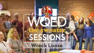 "The Sweater Sessions": Wreck Loose