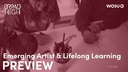Emerging Artist & Lifelong Learning Preview