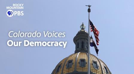 Video thumbnail: Colorado Voices Our Democracy