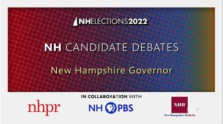 Video thumbnail: NH Votes NH Candidate Debates 2022 - Gubernatorial