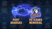 PORT ARANSAS VS. VETERANS MEMORIAL
