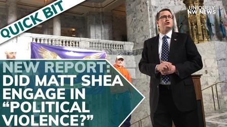 Video thumbnail: Uniquely NW News New Report: Did Matt Shea Engage In "Political Violence?"