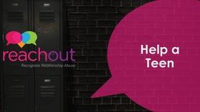 Video thumbnail: Reach Out: Recognize Relationship Abuse Help a Teen