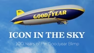 Icon in the Sky: 100 Years of the Goodyear Blimp