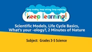 Intermediate Science: Scientific Models, Life Cycle Basics