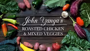 John Yanga's Roasted Chicken and Mixed Vegetables