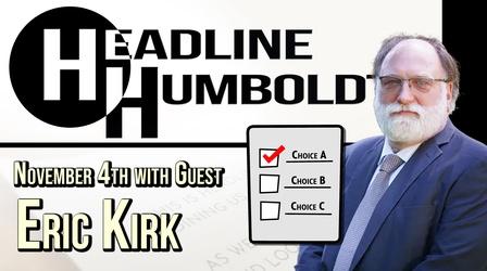 Video thumbnail: Headline Humboldt Headline Humboldt: November 4th, 2022