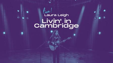 Video thumbnail: AHA! A House for Arts Laura Leigh Performs 'Livin' in Cambridge'