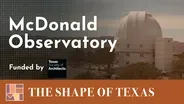 McDonald Observatory, Fort Davis - The Shape of Texas