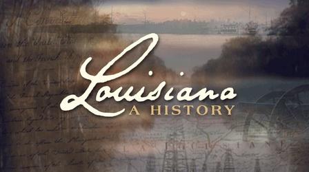 Video thumbnail: Louisiana: A History Louisiana: A History Episode 3