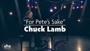 AHA! 632 | Chuck Lamb: For Pete's Sake