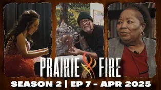Prairie Fire - Season 2 | Episode 7 - April 2025