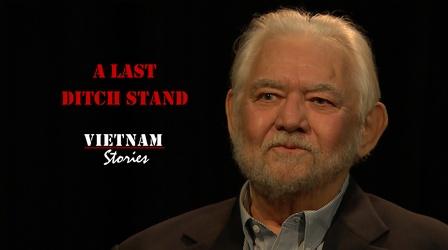 Video thumbnail: Vietnam Stories A Last Ditch Stand