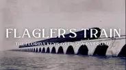 Flagler's Train - The Florida Keys Over-Sea Railroad