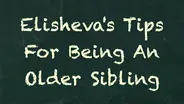 Elisheva’s Tips for Being an Older Sibling: Sharing