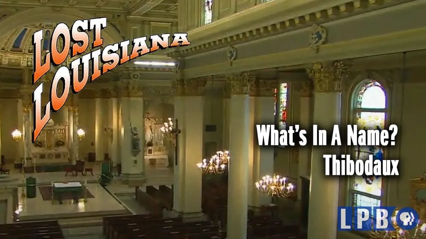 Thibodaux | What's in a Name?