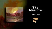 The Meadow Part I