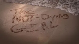 The Not-Dying Girl preview