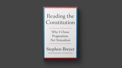 Stephen Breyer on new book 'Reading the Constitution'