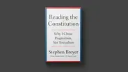 Stephen Breyer on new book 'Reading the Constitution'