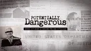 Potentially Dangerous Preview