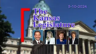 The Kansas Legislature (05-10-24)