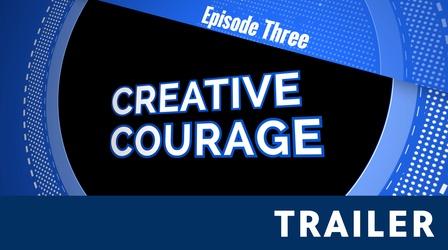 Video thumbnail: Leadership Lessons for Home, Work and Life S01 E03: Creative Courage | Trailer