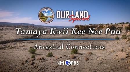 Video thumbnail: Our Land: Ancestral Connections Our Land: Ancestral Connections