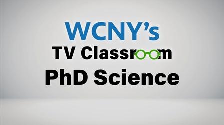 Video thumbnail: WCNY TV Classroom PBS PhD Science Level 5 Module 4 Lesson 19 Part 1