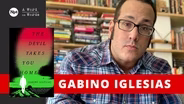 The Devil Takes You Home - Gabino Iglesias