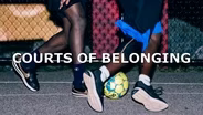 Courts of Belonging