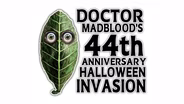 Doctor Madblood's 44th Anniversary Halloween Invasion