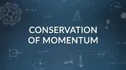 Closer Look 4B: Conservation of Momentum