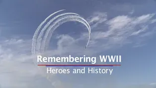 Remembering WWII: Heroes and History