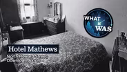 What It Was: The Mathews Hotel