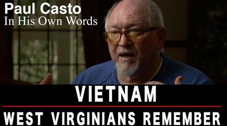 Video thumbnail: Vietnam: West Virginians Remember Paul Casto, in his own words - Bonus Short