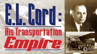 E.L. Cord - His Transportation Empire