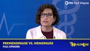Perimenopause vs. Menopause: What’s the Difference?