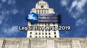 Video thumbnail: Louisiana Public Square Legislative Wrap 2019 | June 2019 | Louisiana Public Square