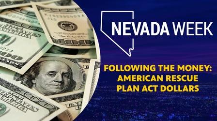 Video thumbnail: Nevada Week Following the Money: American Rescue Plan Act Dollars