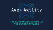 Age of Agility: The Governor's Summit on the Future of Work