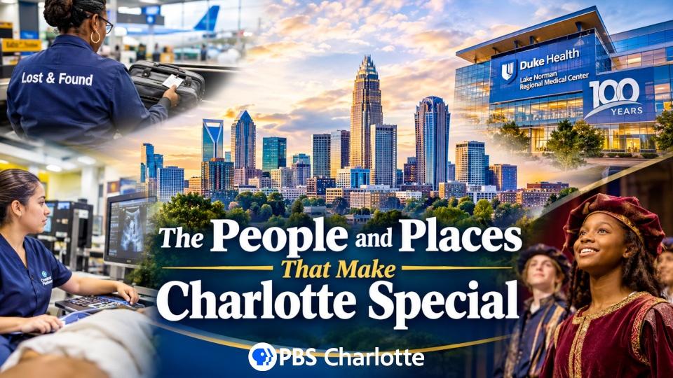 CLT Airport Lost & Found; Duke LKN: A Century of Healing; A Clearer Future; & More Than Shakespeare