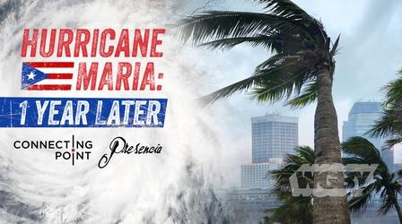 Video thumbnail: Connecting Point Hurricane Maria: One Year Later — A CP / Presencia Report
